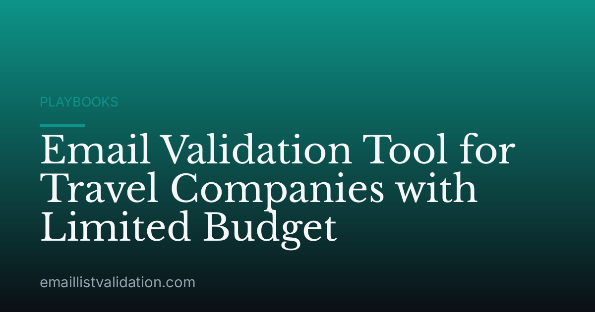 Email Validation Tool for Travel Companies with Limited Budget