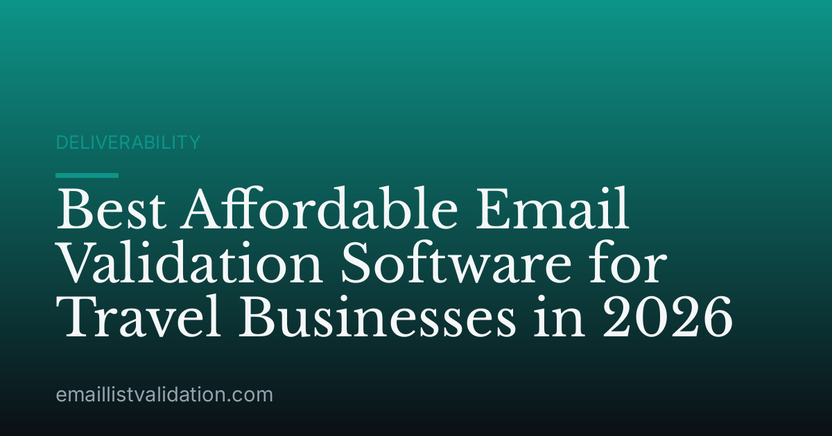 Best Affordable Email Validation Software for Travel Businesses in 2026