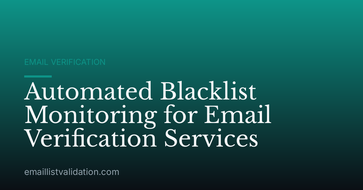 Automated Blacklist Monitoring for Email Verification Services