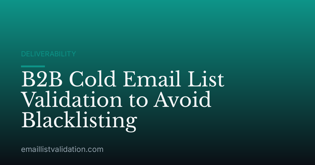 B2B Cold Email List Validation to Avoid Blacklisting