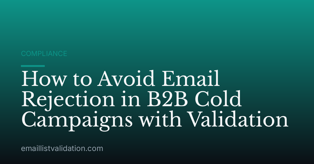 How to Avoid Email Rejection in B2B Cold Campaigns with Validation
