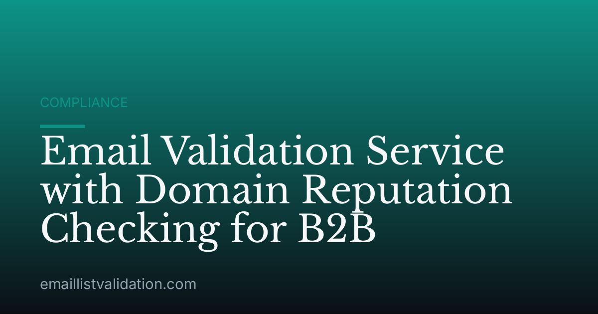 Email Validation Service with Domain Reputation Checking for B2B