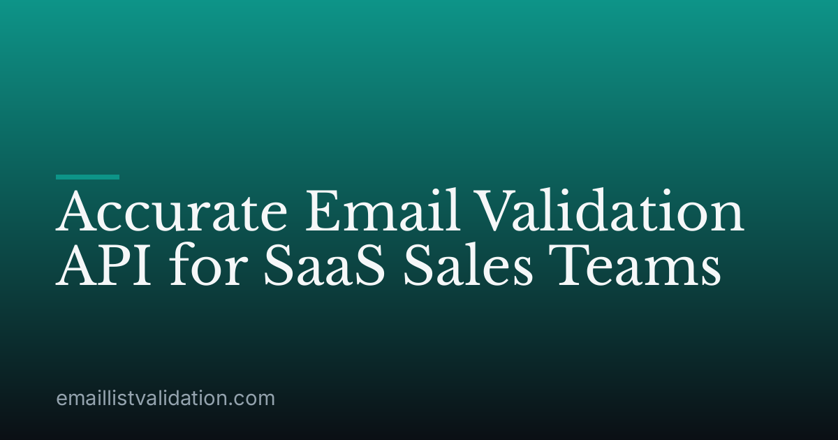 Accurate Email Validation API for SaaS Sales Teams