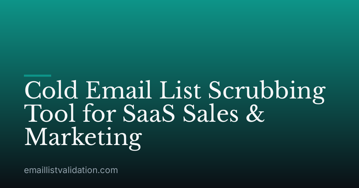 Cold Email List Scrubbing Tool for SaaS Sales & Marketing
