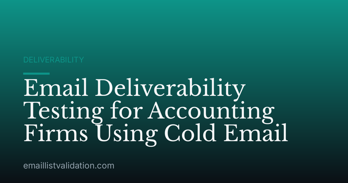 Email Deliverability Testing for Accounting Firms Using Cold Email