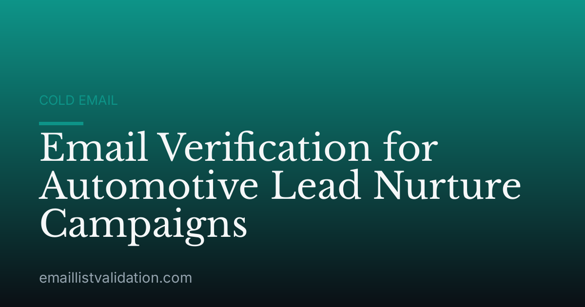 Email Verification for Automotive Lead Nurture Campaigns