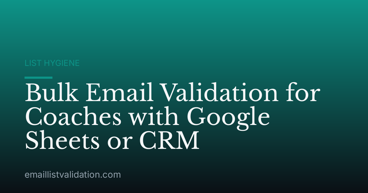 Bulk Email Validation for Coaches with Google Sheets or CRM