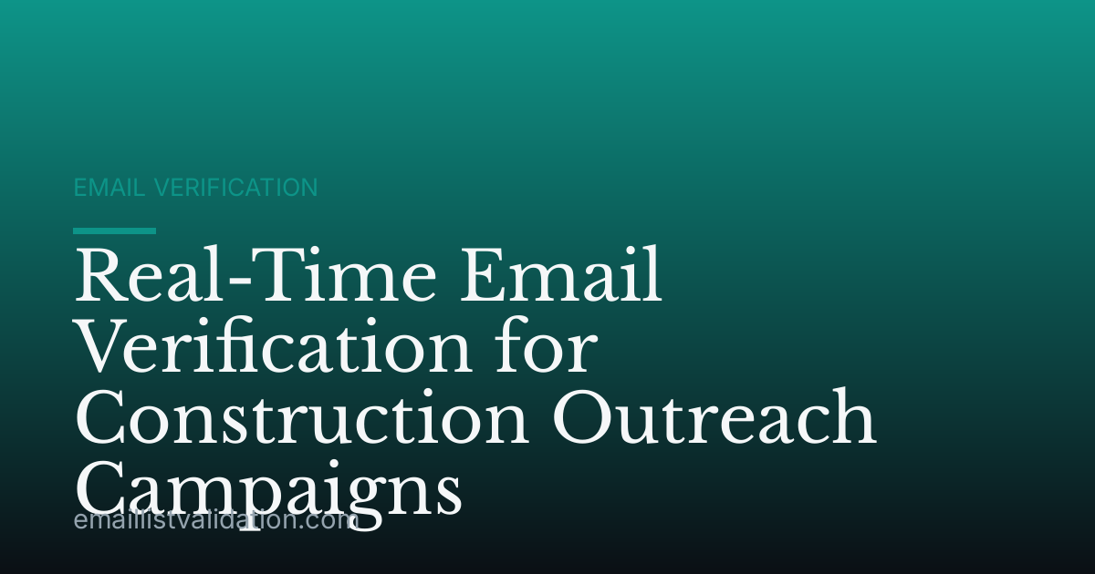 Real-Time Email Verification for Construction Outreach Campaigns