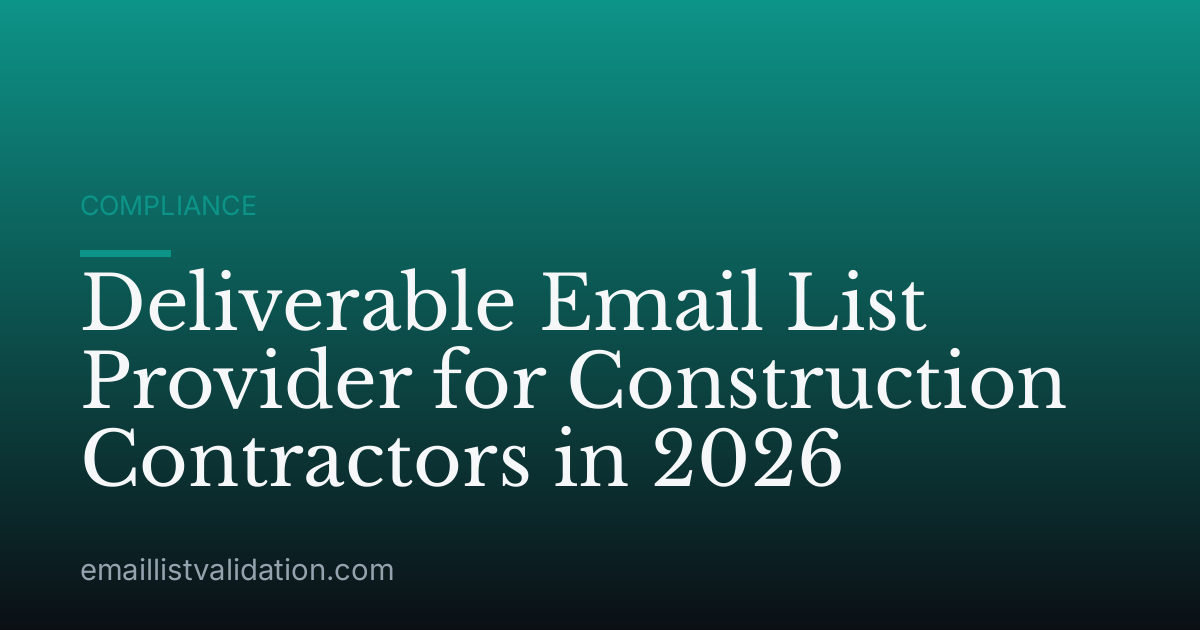Deliverable Email List Provider for Construction Contractors in 2026