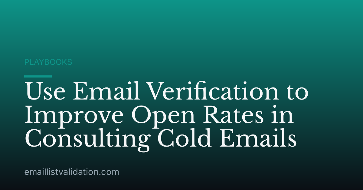 Use Email Verification to Improve Open Rates in Consulting Cold Emails