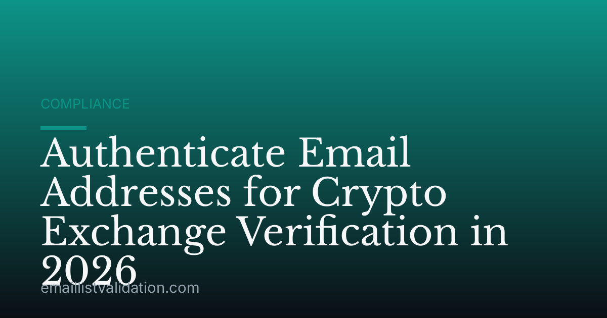 Authenticate Email Addresses for Crypto Exchange Verification in 2026