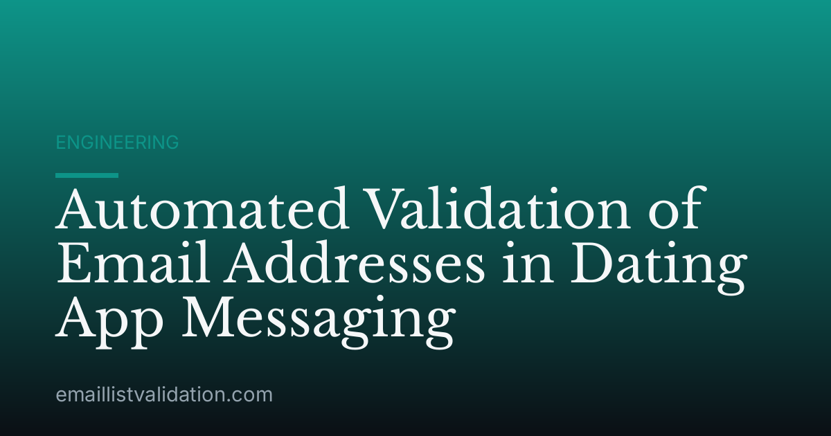 Automated Validation of Email Addresses in Dating App Messaging