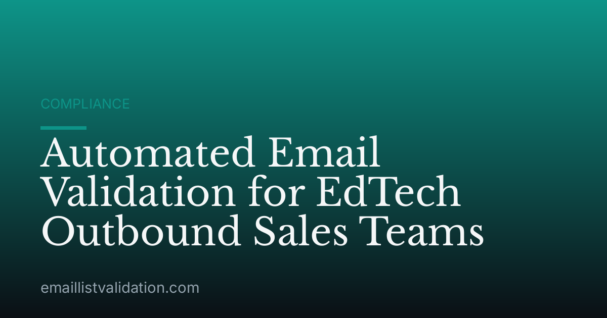 Automated Email Validation for EdTech Outbound Sales Teams