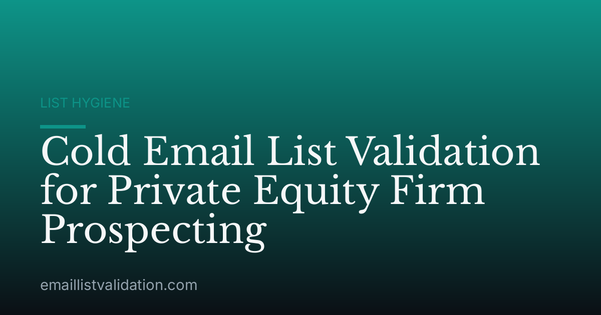 Cold Email List Validation for Private Equity Firm Prospecting
