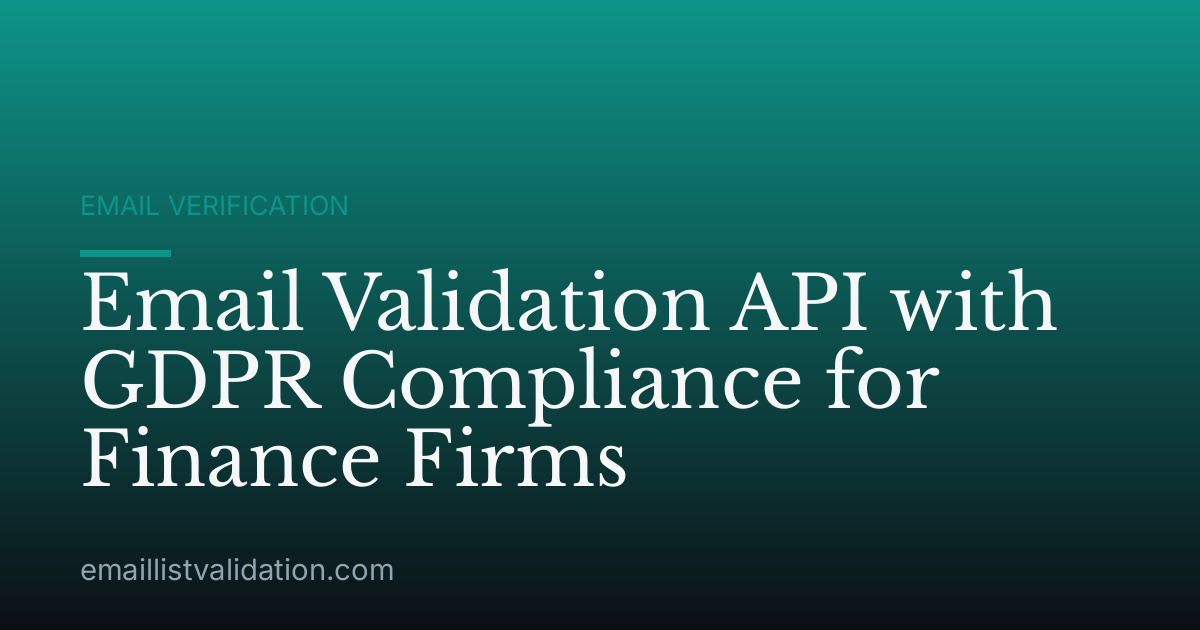 Email Validation API with GDPR Compliance for Finance Firms