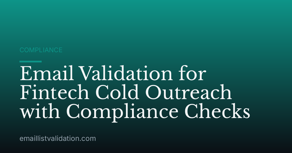 Email Validation for Fintech Cold Outreach with Compliance Checks
