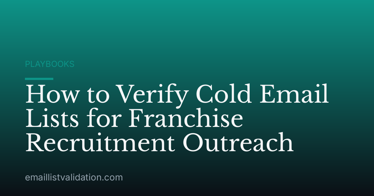 How to Verify Cold Email Lists for Franchise Recruitment Outreach