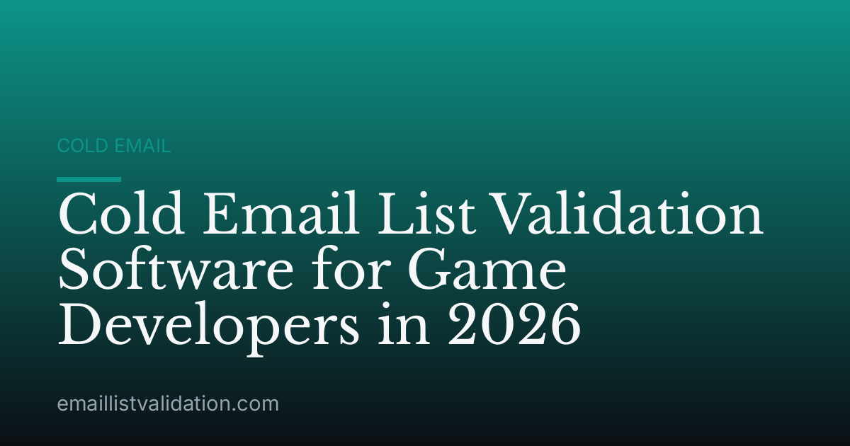 Cold Email List Validation Software for Game Developers in 2026