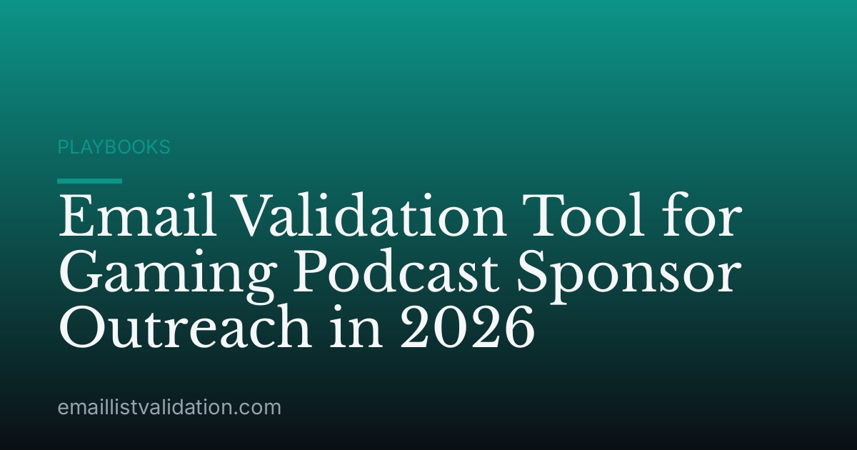 Email Validation Tool for Gaming Podcast Sponsor Outreach in 2026