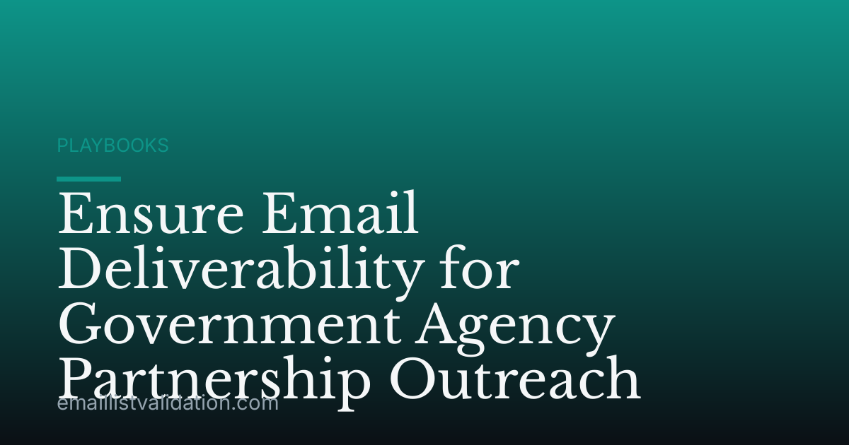 Ensure Email Deliverability for Government Agency Partnership Outreach