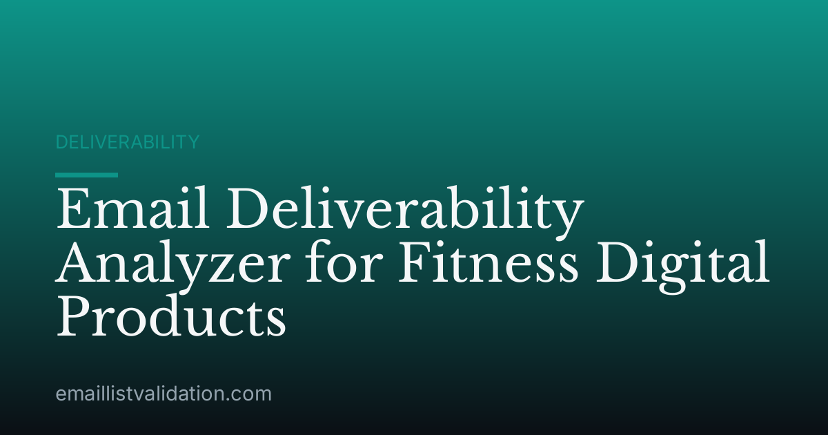 Email Deliverability Analyzer for Fitness Digital Products