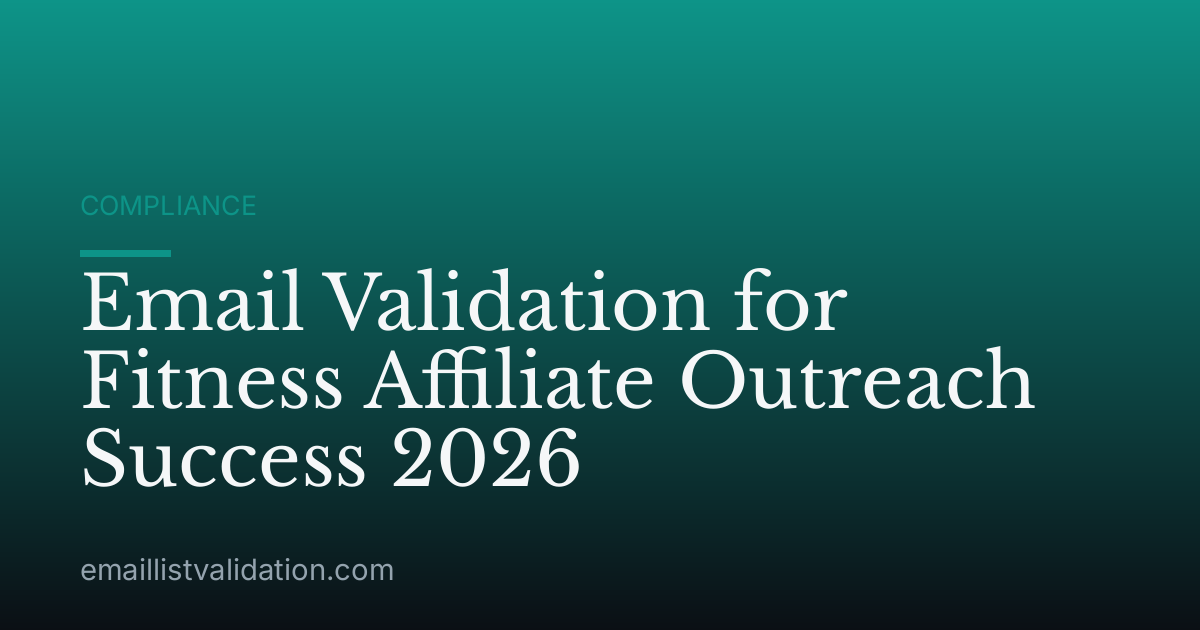 Email Validation for Fitness Affiliate Outreach Success 2026