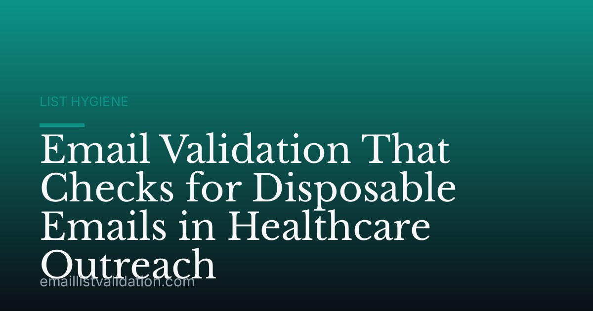 Email Validation That Checks for Disposable Emails in Healthcare Outreach