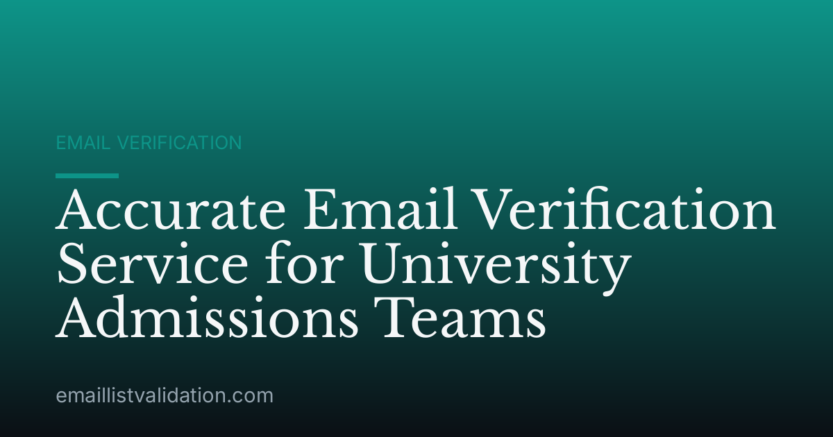 Accurate Email Verification Service for University Admissions Teams