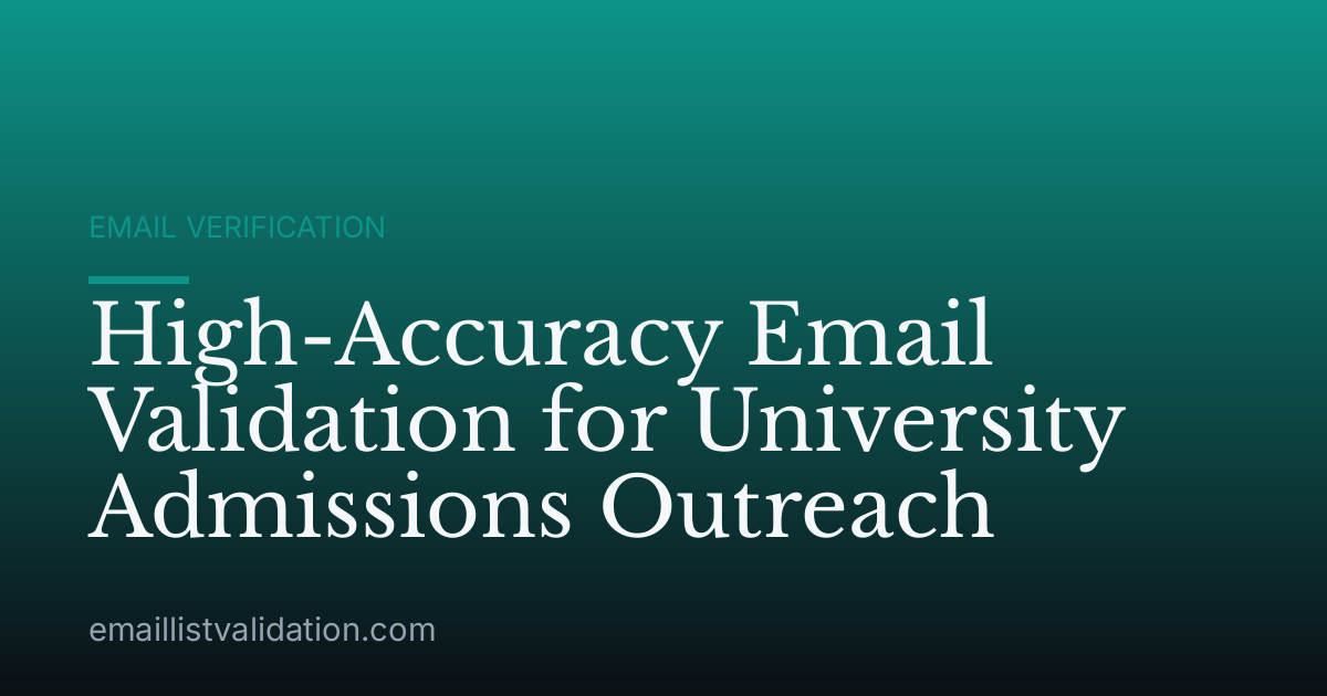 High-Accuracy Email Validation for University Admissions Outreach