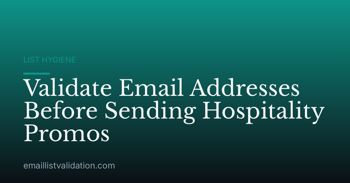 Validate Email Addresses Before Sending Hospitality Promos