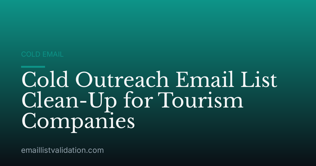 Cold Outreach Email List Clean-Up for Tourism Companies