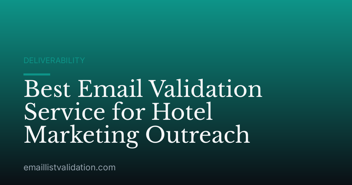 Best Email Validation Service for Hotel Marketing Outreach