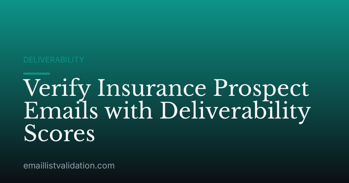 Verify Insurance Prospect Emails with Deliverability Scores
