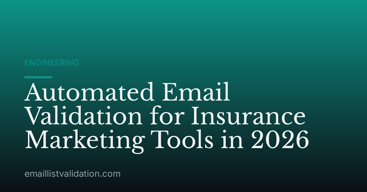 Automated Email Validation for Insurance Marketing Tools in 2026