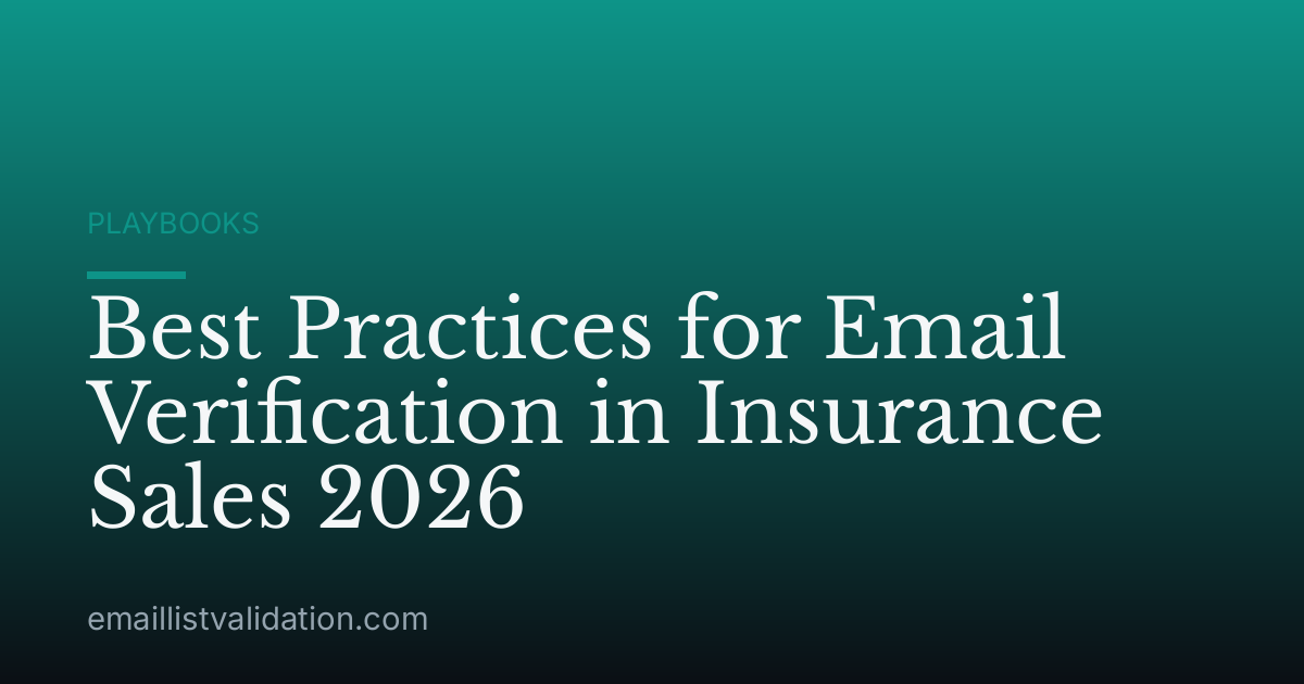 Best Practices for Email Verification in Insurance Sales 2026