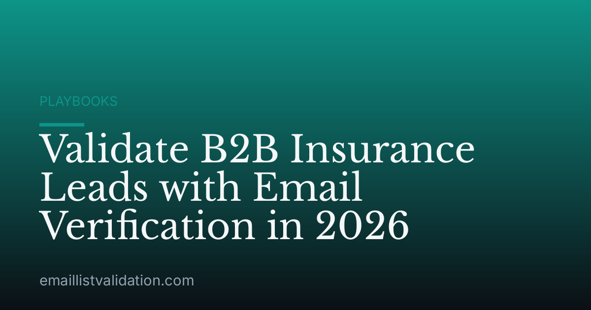 Validate B2B Insurance Leads with Email Verification in 2026