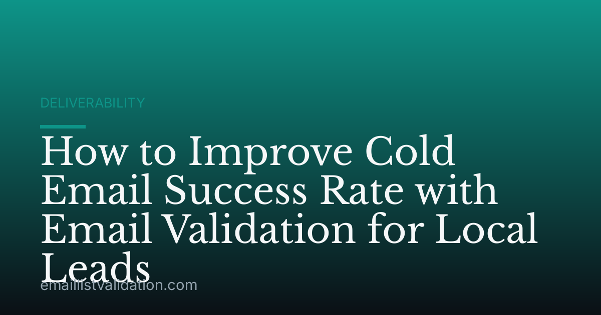 How to Improve Cold Email Success Rate with Email Validation for Local Leads