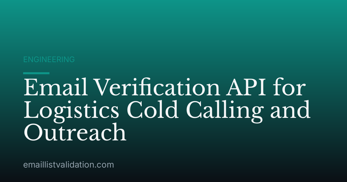 Email Verification API for Logistics Cold Calling and Outreach