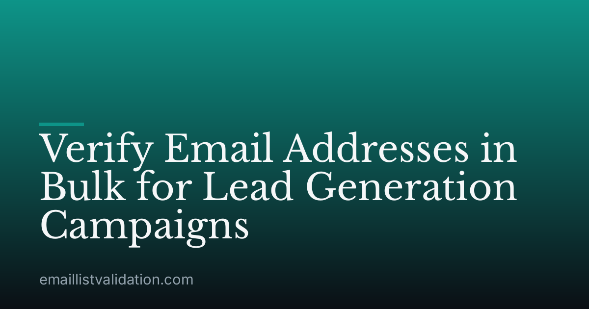 Verify Email Addresses in Bulk for Lead Generation Campaigns