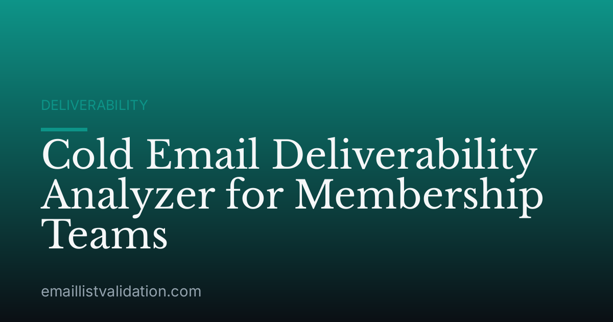 Cold Email Deliverability Analyzer for Membership Teams