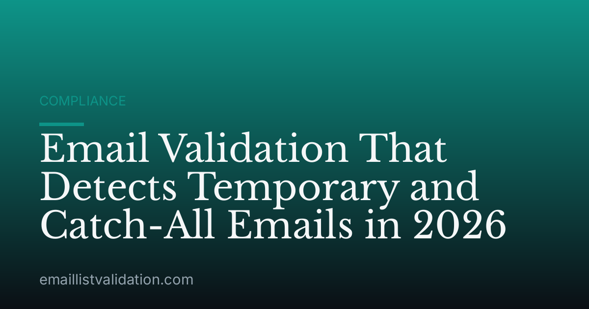 Email Validation That Detects Temporary and Catch-All Emails in 2026