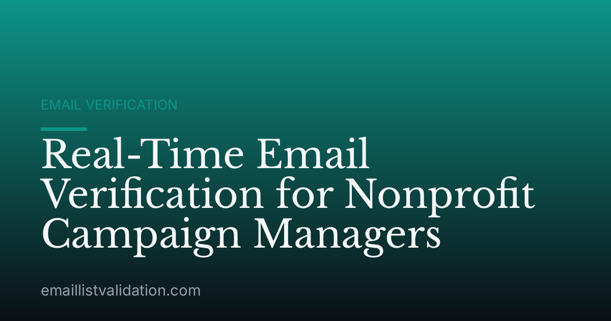 Real-Time Email Verification for Nonprofit Campaign Managers