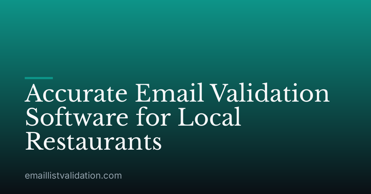 Accurate Email Validation Software for Local Restaurants