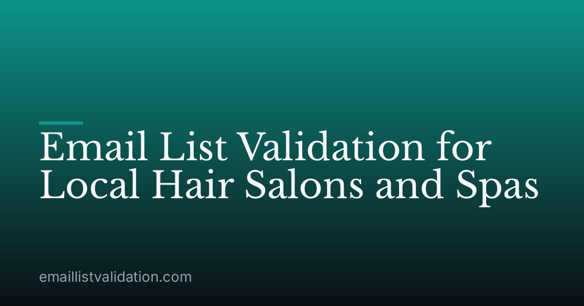 Email List Validation for Local Hair Salons and Spas
