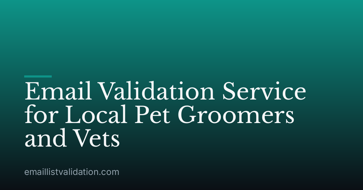 Email Validation Service for Local Pet Groomers and Vets