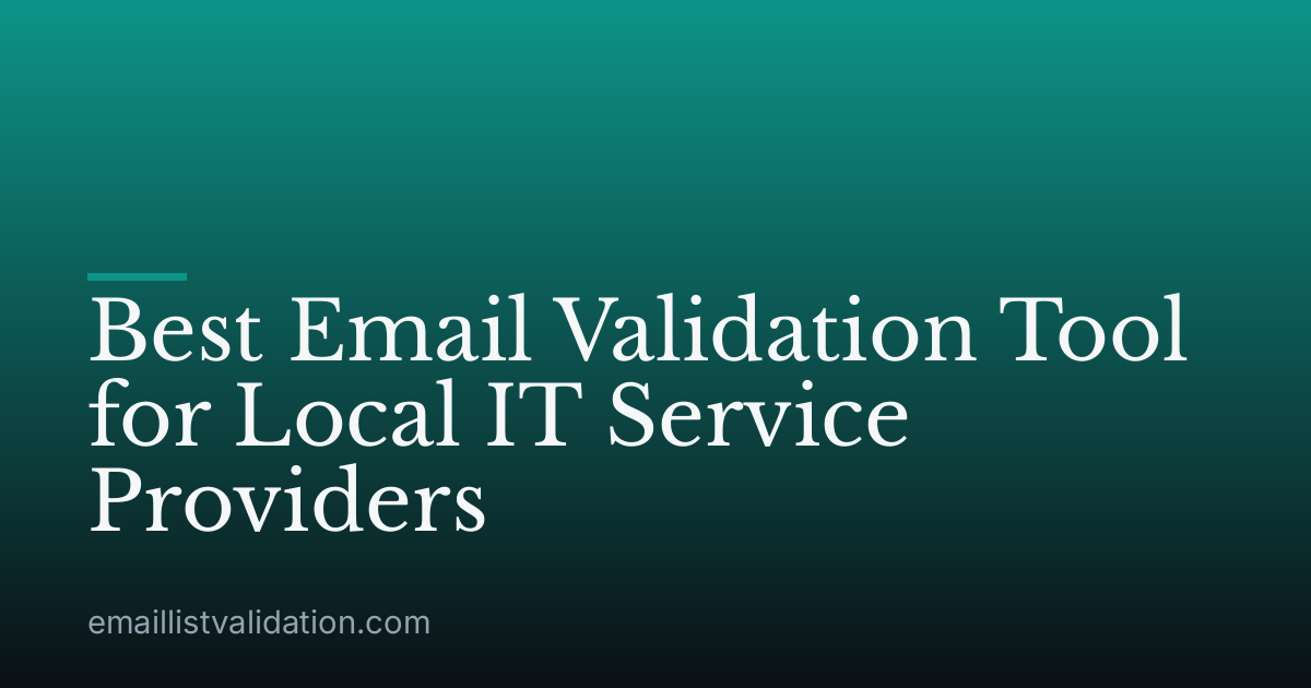 Best Email Validation Tool for Local IT Service Providers