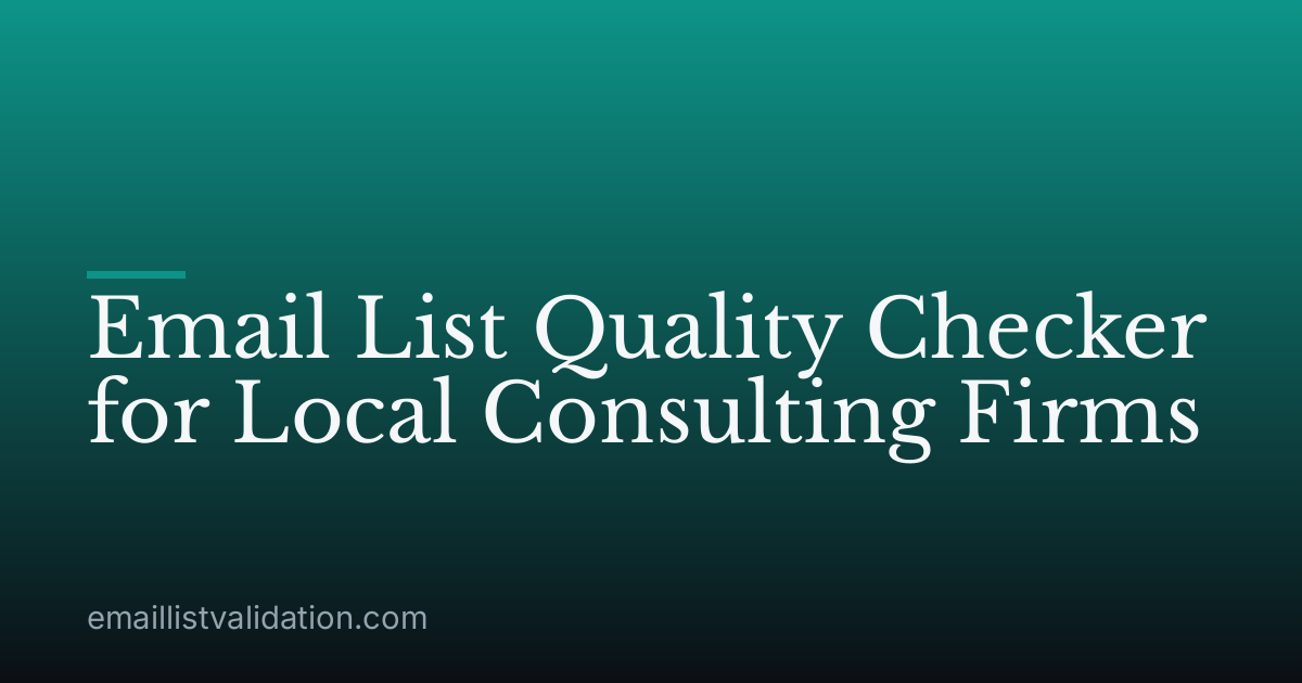 Email List Quality Checker for Local Consulting Firms
