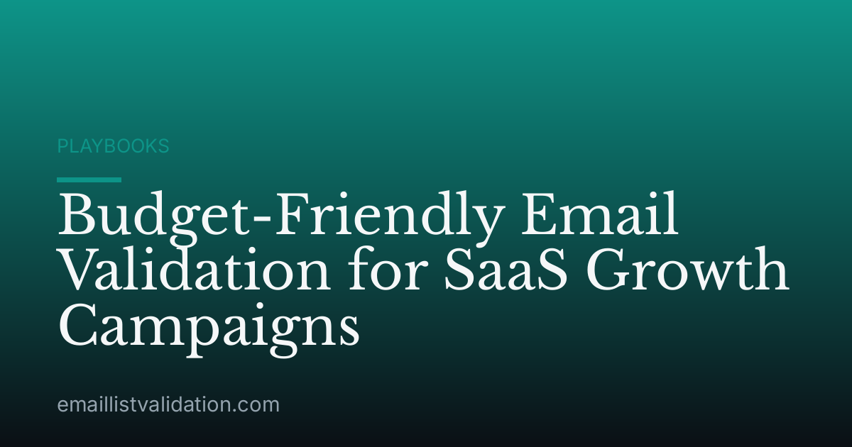 Budget-Friendly Email Validation for SaaS Growth Campaigns