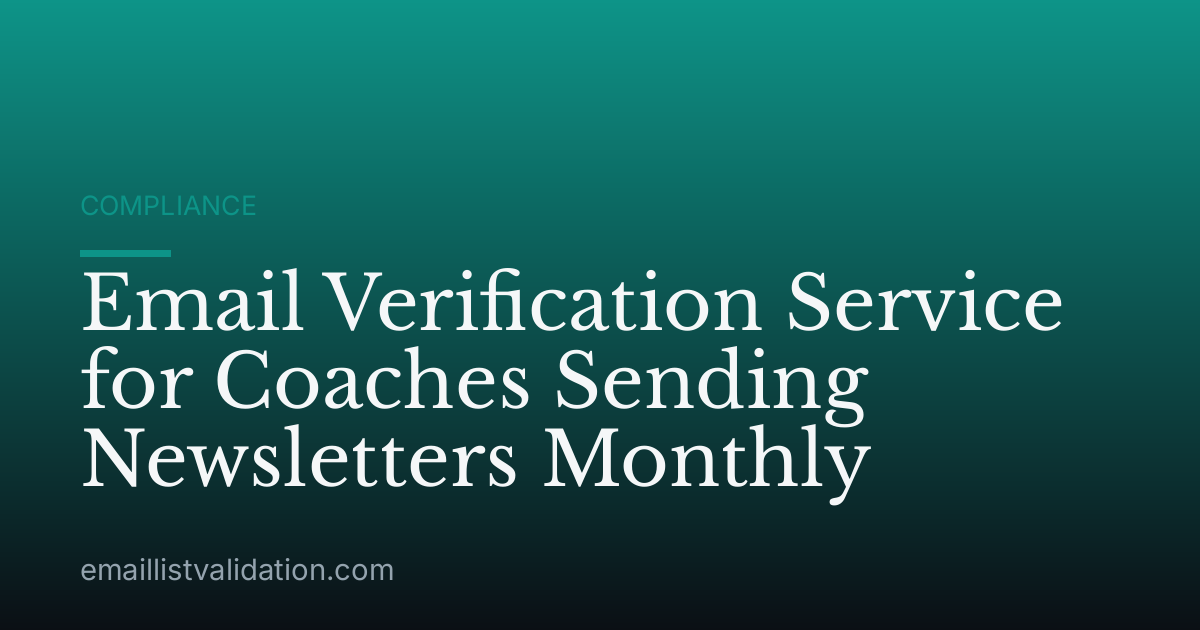 Email Verification Service for Coaches Sending Newsletters Monthly