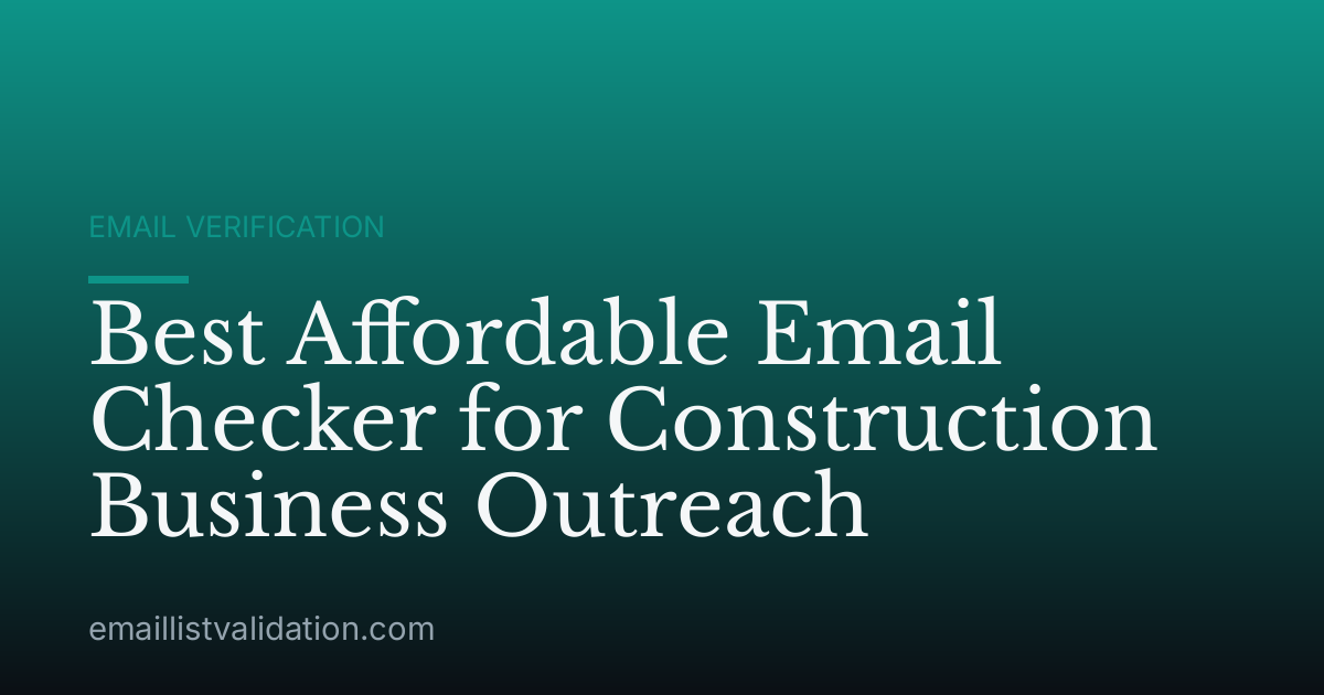 Best Affordable Email Checker for Construction Business Outreach